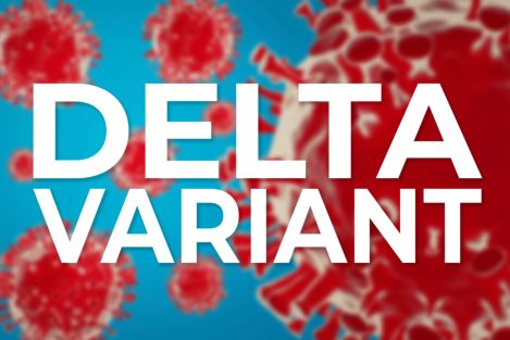 What Makes the New Delta Variant of COVID-19 Dangerous?
